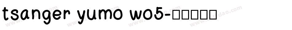 tsanger yumo wo5字体转换